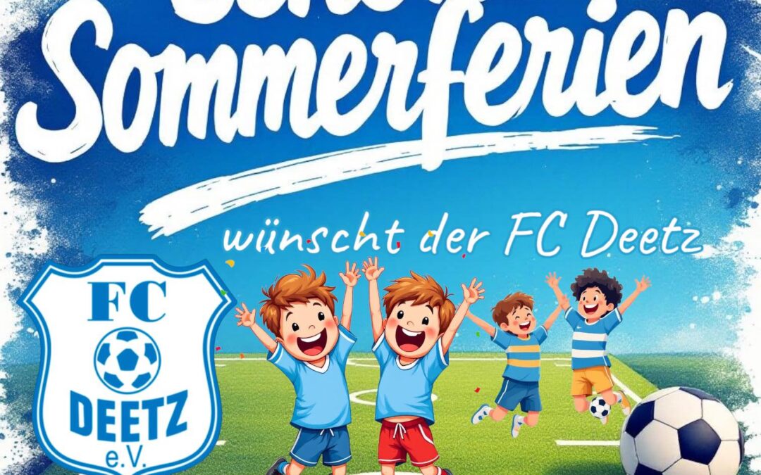 Der FC Deetz wünscht allen Kindern und Eltern wunderschöne Sommerferien!