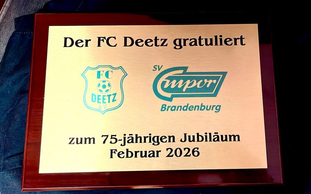 FC Deetz gratuliert zum 75-jährigen Vereinsjubiläum des SV Empor Brandenburg